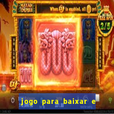 jogo para baixar e ganhar dinheiro